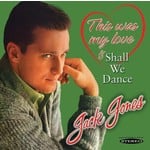 JACK JONES - SHALL WE DANCE / THIS WAS MY LOVE (CD).  )