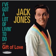 JACK JONES - I'VE GOT A LOT OF LIVIN' TO DO / GIFT OF LOVE (CD).  )