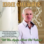 EDDIE GALLAGHER - TELL ME AGAIN ABOUT OLD IRELAND (CD).