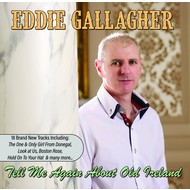 EDDIE GALLAGHER - TELL ME AGAIN ABOUT OLD IRELAND (CD).