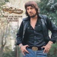 WAYLON JENNINGS - ARE YOU READY FOR THE COUNTRY (CD).  )