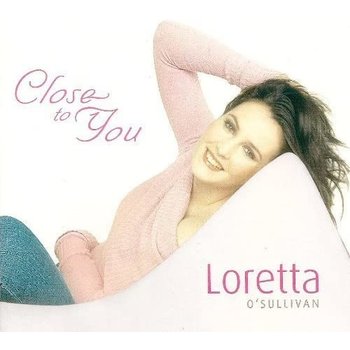 LORETTA O'SULLIVAN - CLOSE TO YOU (CD)