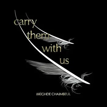 BRÍGHDE CHAIMBEUL - CARRY THEM WITH US (CD)
