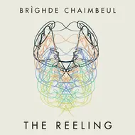 BRÍGHDE CHAIMBEUL - THE REELING (CD).