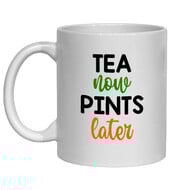 TEA NOW PINTS LATER MUG - FUNNY NOVELTY MUG