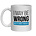FUNNY NOVELTY MUGS I MAY BE WRONG BUT IT'S HIGHLY UNLIKELY NOVELTY MUGS