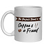 THE PERFECT BLEND IS COFFEE AND A FRIEND MUG - FUNNY NOVELTY MUG