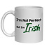 IRISH NOVELTY MUG - I'M NOT PERFECT BUT I'M IRISH