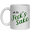 AH FOR FECK'S SAKE MUG - FUNNY NOVELTY MUG