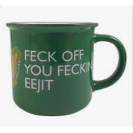 FECK OFF YOU FECKIN EEJIT - NOVELTY MUG...