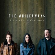 THE WHILEAWAYS - FROM WHAT WE'RE MADE (CD)...