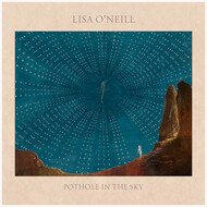LISA O'NEILL - POTHOLE IN THE SKY (CD).