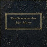 JOHN MURRY - THE GRACELESS AGE (Vinyl LP).