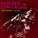 ANDY IRVINE - OLD DOG LONG ROAD VOLUME 2 (CD)...