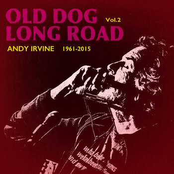 ANDY IRVINE - OLD DOG LONG ROAD VOLUME 2 (CD).