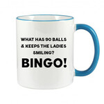 WHAT HAS 90 BALLS & KEEPS THE LADIES SMILING? BINGO! MUG - FUNNY NOVELTY MUG