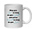 MAY YOU LIVE AS LONG AS YOU WANT AND NEVER WANT AS LONG AS YOU LIVE - NOVELTY MUG