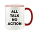 FUNNY NOVELTY MUGS - ALL TALK NO ACTION