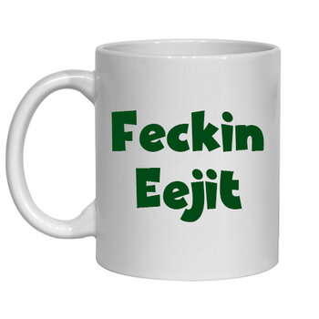 IRISH NOVELTY MUG - FECKIN EEJIT