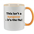 THIS ISN'T A HANGOVER IT'S THE FLU! - NOVELTY MUG