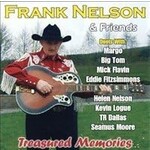 FRANK NELSON & FRIENDS - TREASURED MEMORIES (CD)...