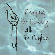 FR PEYTON - PRAYING THE ROSARY WITH FR PEYTON (CD)..