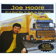 JOE MOORE - IT'S A HARD WAY TO MAKE AN EASY LIVING (CD).. )