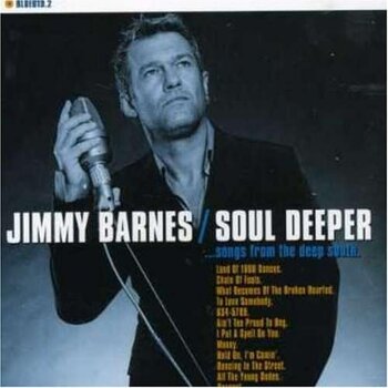 JIMMY BARNES - SOUL DEEPER... SONGS FROM THE DEEP SOUTH (CD).. )