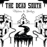 THE DEAD SOUTH - CHAINS AND STAKES (CD).. )