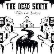 THE DEAD SOUTH - CHAINS AND STAKES (CD).