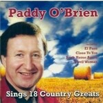 PADDY O'BRIEN - SINGS 18 COUNTRY GREATS (CD)...