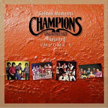 GINA DALE HAZE & THE CHAMPIONS - GOLDEN MOMENTS REVISITED VOLUME 1 (CD)