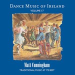 MATT CUNNINGHAM - DANCE MUSIC OF IRELAND, VOLUME 17 (CD).. )