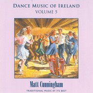 MATT CUNNINGHAM - DANCE MUSIC OF IRELAND VOLUME 5 (CD).. )