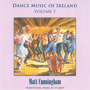 MATT CUNNINGHAM - DANCE MUSIC OF IRELAND VOLUME 5 (CD)