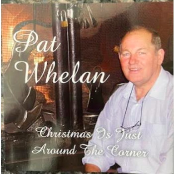 PAT WHELAN - CHRISTMAS IS JUST AROUND THE CORNER (CD SINGLE)