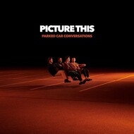 PICTURE THIS - PARKED CAR CONVERSATIONS (Vinyl LP).
