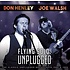 DON HENLEY & JOE WALSH - FLYING SOLO UNPLUGGED (CD)