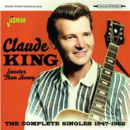 CLAUDE KING - SWEETER THAN HONEY THE COMPLETE SINGLES 1947-1962 (CD).