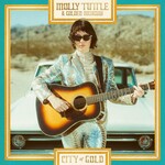 MOLLY TUTTLE & GOLDEN HIGHWAY - CITY OF GOLD (Vinyl LP).