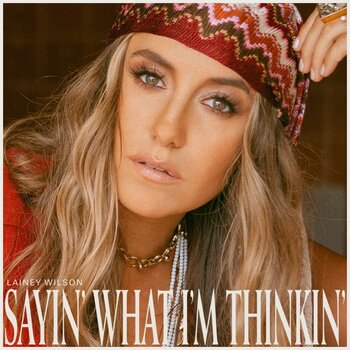 LAINEY WILSON - SAYIN' WHAT I'M THINKIN' (Vinyl LP)