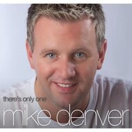 MIKE DENVER - THERE'S ONLY ONE MIKE DENVER