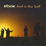ELBOW - DEAD IN THE BOOT (Vinyl LP).
