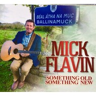 MICK FLAVIN - SOMETHING OLD SOMETHING NEW (CD)... i)
