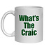 WHAT'S THE CRAIC MUG - FUNNY NOVELTY MUGS - IRISH NOVELTY MUGS
