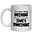 I' M NEVER DOING NOTHING, AND WHEN I'M DOING NOTHING, THAT'S SOMETHING - NOVELTY MUG
