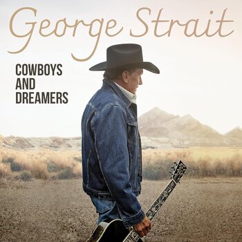 GEORGE STRAIT - COWBOYS AND DREAMERS (Vinyl LP)