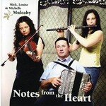 MICK, LOUISE & MICHELLE MULCAHY - NOTES FROM THE HEART (CD)...
