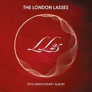 THE LONDON LASSES - 25TH ANNIVERSARY ALBUM (CD).