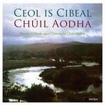 PEADAR Ó RIADA agus CLAISCEADAL CHÚIL AODHA - CEOL IS CIBEAL CHÚIL AODHA (CD).. )
